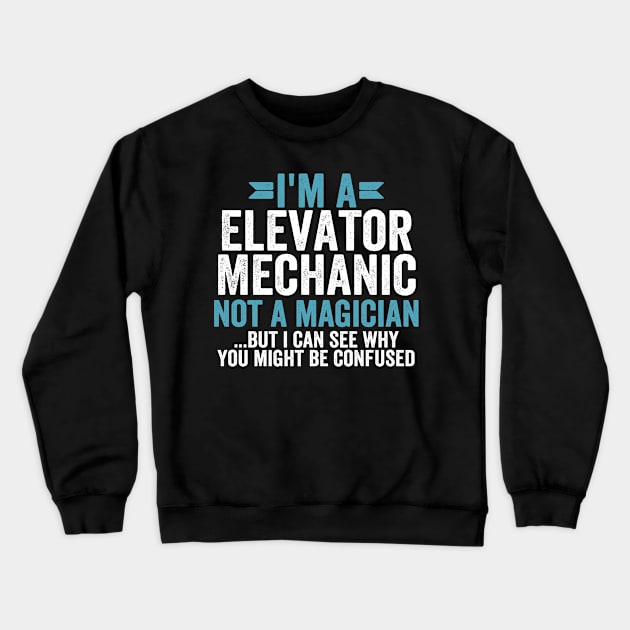 Elevator mechanic Crewneck Sweatshirt by Be Cute 